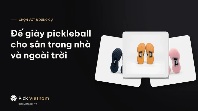 Đế giày pickleball: cấu tạo đế R4LLy cho sân trong nhà và ngoài trời