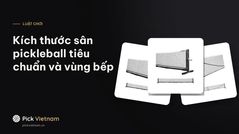 Kích thước sân pickleball tiêu chuẩn, vùng bếp và mặt sân cần có
