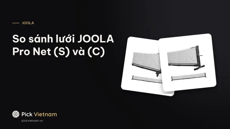 Lưới pickleball JOOLA Pro Net (S) và (C) khác nhau ở đâu