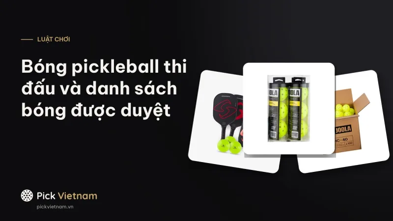 Bóng pickleball thi đấu: quy định và danh sách bóng được USA Pickleball duyệt