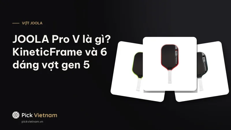JOOLA Pro V (Gen 5) là gì: công nghệ KineticFrame và 6 dáng vợt