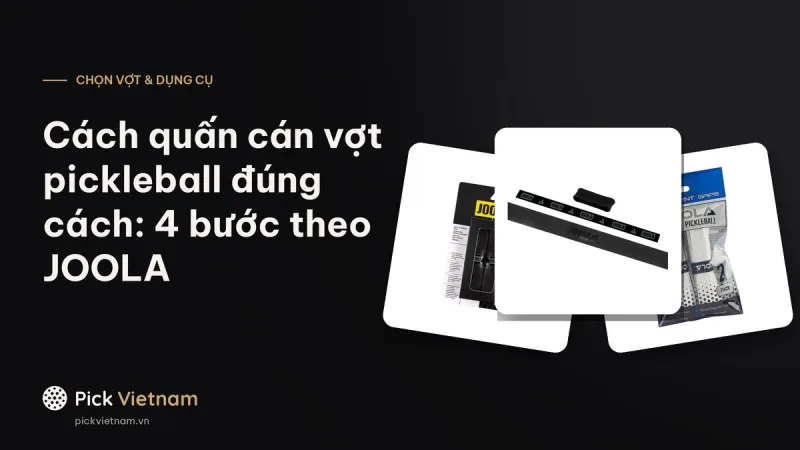 Cách quấn cán vợt pickleball đúng cách: 4 bước theo hướng dẫn của JOOLA