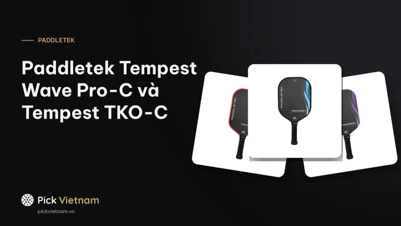 Paddletek Tempest Wave Pro-C và Tempest TKO-C: lõi SRT, dáng vợt và thông số