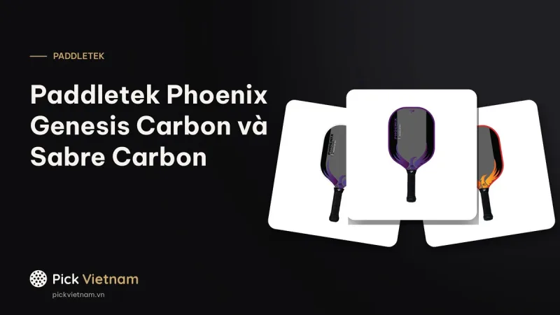 Paddletek Phoenix Genesis Carbon và Sabre Carbon: lõi tổ ong 14mm, hai dáng vợt
